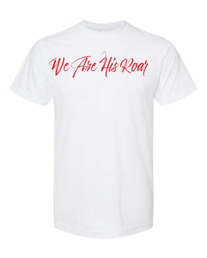 We Are His Roar Tee - Faith Defines Us
